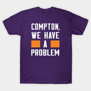 Compton - We Have A Problme T-Shirt